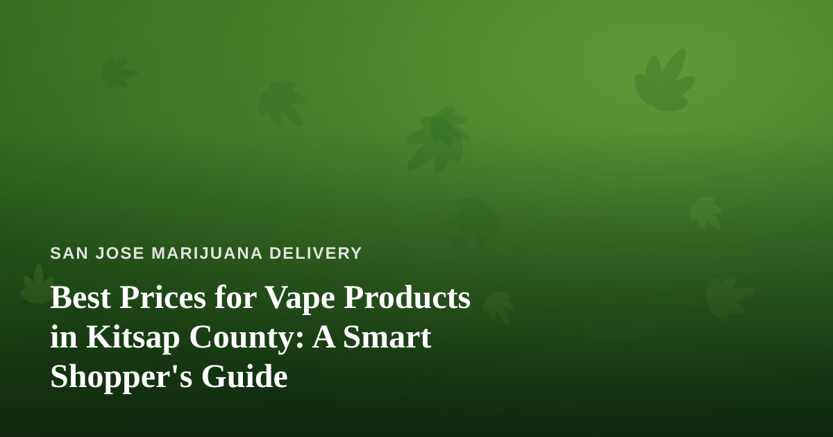 Best Prices for Vape Products in Kitsap County: A Smart Shopper’s Guide