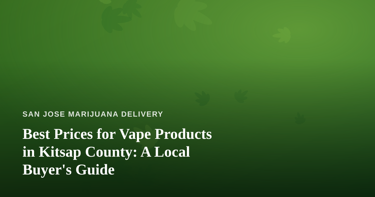 Best Prices for Vape Products in Kitsap County: A Local Buyer’s Guide