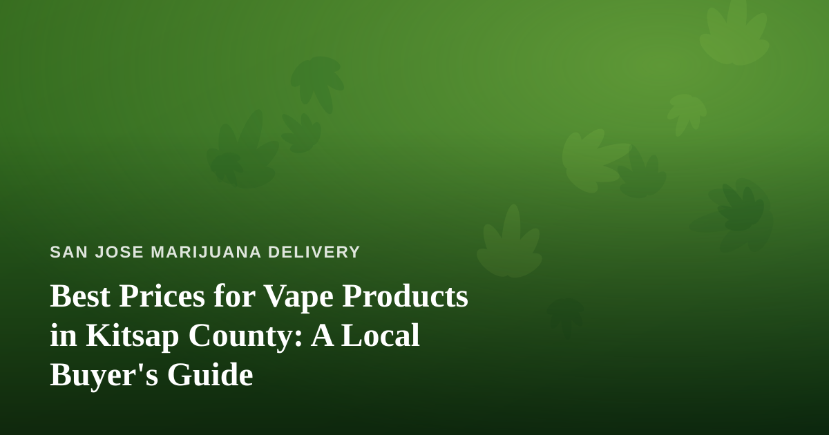 Best Prices for Vape Products in Kitsap County: A Local Buyer’s Guide