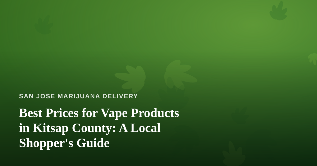 Best Prices for Vape Products in Kitsap County: A Local Shopper’s Guide