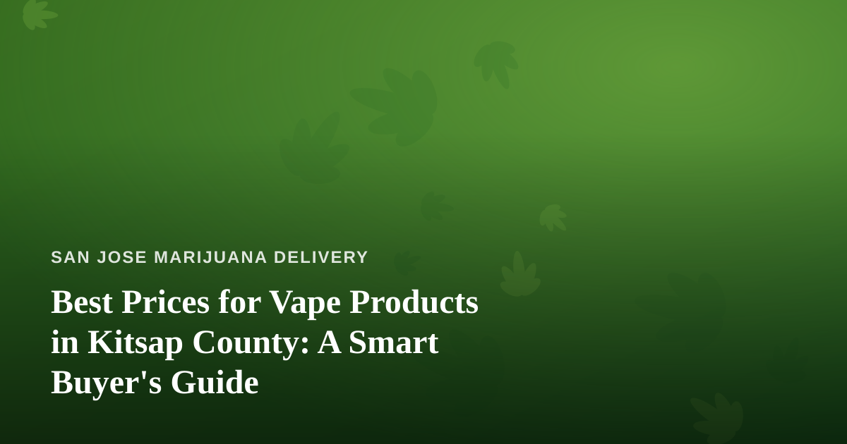 Best Prices for Vape Products in Kitsap County: A Smart Buyer’s Guide