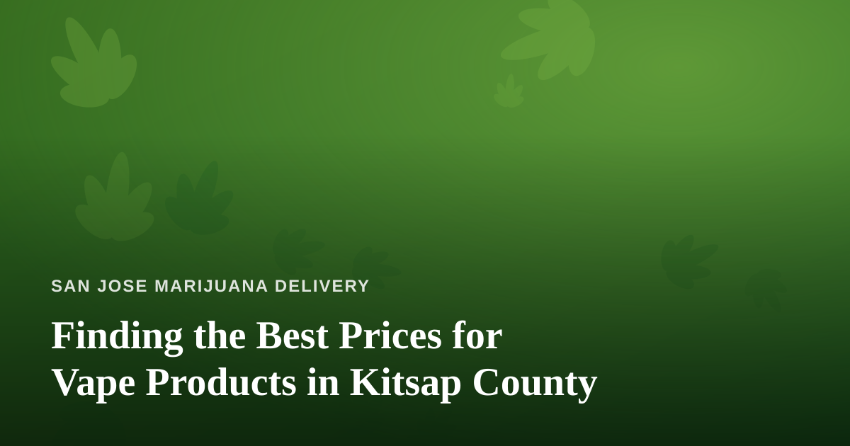 Finding the Best Prices for Vape Products in Kitsap County