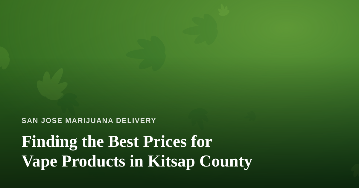 Finding the Best Prices for Vape Products in Kitsap County