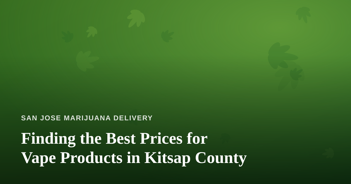Finding the Best Prices for Vape Products in Kitsap County