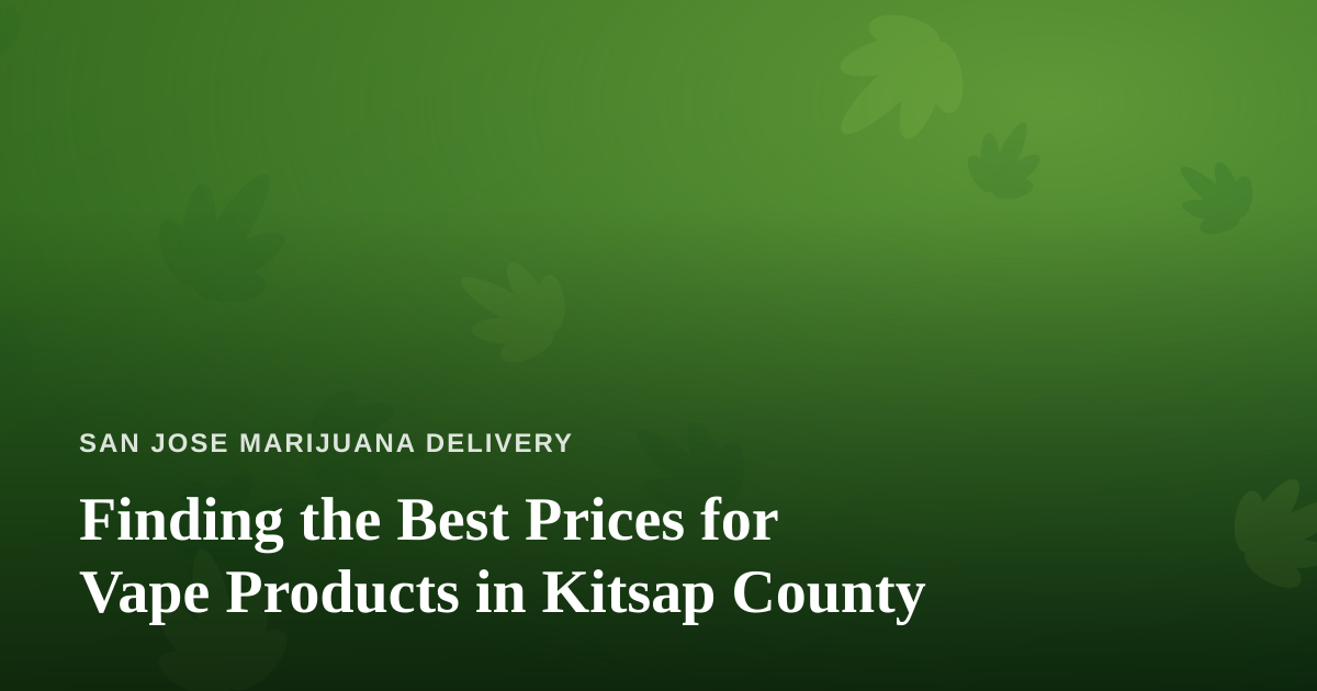 Finding the Best Prices for Vape Products in Kitsap County