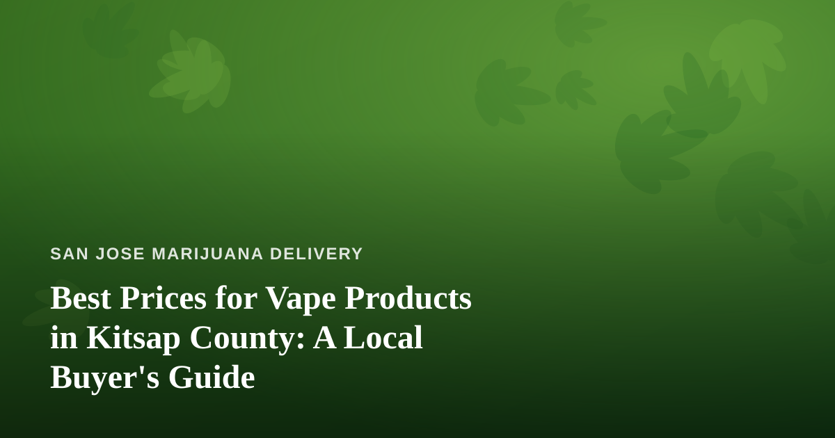 Best Prices for Vape Products in Kitsap County: A Local Buyer’s Guide