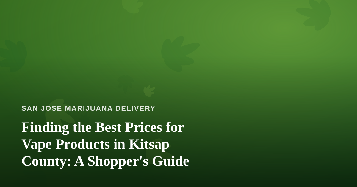 Finding the Best Prices for Vape Products in Kitsap County: A Shopper’s Guide
